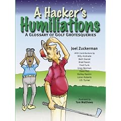 A Hacker's Humiliations: A Glossary of Golf Grotesqueries