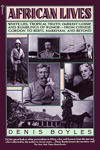 african lives white lies tropical truth darkest gossip and rumblings of rumor from chinese gordon to beryl