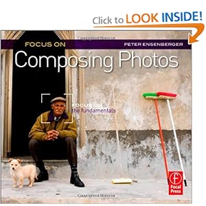 Focus On Composing Photos - Peter Ensenberger