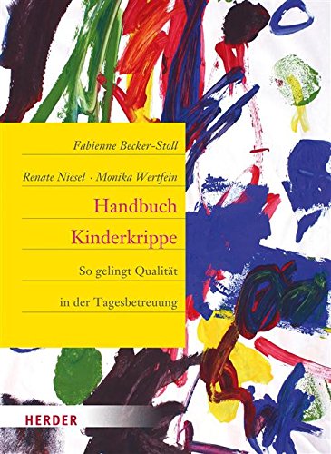 Handbuch Kinderkrippe: So gelingt Qualität in der Tagesbetreuung (German Edition)