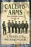 Call to arms : the British Army 1914-18