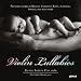 Classical Music : Violin Lullabies