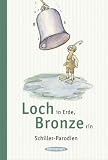 Produkt-Bild: Loch in Erde, Bronze rin: Schiller-Parodien