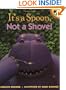 It's a Spoon, Not a Shovel (Picture Puffin Books)