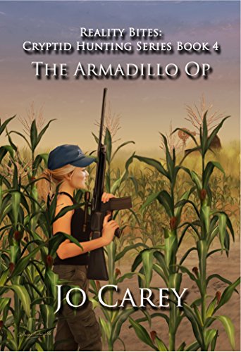 The Armadillo Op (Reality Bites Cryptid Hunting Series Book 4), by Jo Carey
