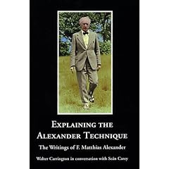 Explaining the Alexander Technique: The Writings of F. Matthias Alexander