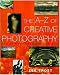 The A-Z of Creative Photography: Over 70 Techniques Explained in Full