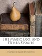 The Magic Egg and Other Stories