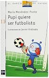 Pupi quiere ser futbolista (Pupi - Barco De Vapor)