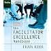 The Facilitator Excellence Handbook (Pfeiffer Essential Resources for Training and HR Professionals)