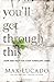 You'll Get Through This: Hope and Help for Your Turbulent Times