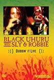 Black Uhuru With Sly And Robbie - Dubbin' It Live