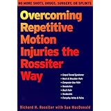 overcoming repetitive motion injuries the rossiter way
