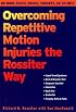 Overcoming Repetitive Motion Injuries the Rossiter Way