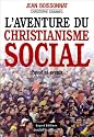 L'Aventure du christianisme social : Pass&eacute; et avenir