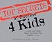 Top Secrets of Success...4 Kids: (Real) Fun Only Lasts When You Know the Secrets... Get Real
