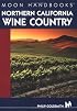 Moon Handbooks Northern California Wine Country (Moon Handbooks)