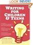 Writing for Children and Teens: A Crash Course (How to Write, Revise, and Publish a Kid's or Teen Book with Children's Book Publishers)