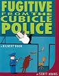 Fugitive from the Cubicle Police