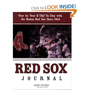 Red Sox Journal: Year by Year and Day by Day with the Boston Red Sox Since 1901 by John Snyder