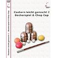 Zaubern leicht gemacht.  2. Becherspiel & Chop Cup