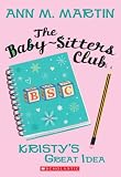 Kristy's Great Idea (The Babysitters Club)