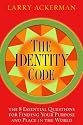 The Identity Code: The 8 Essential Questions for Finding Your Purpose and Place in the World