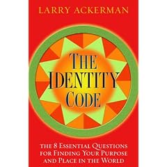 The Identity Code: The 8 Essential Questions for Finding Your Purpose and Place in the World
