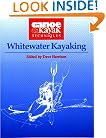 Whitewater Kayaking (Canoe & Kayak Techniques , No 3)