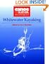 Whitewater Kayaking (Canoe & Kayak Techniques)