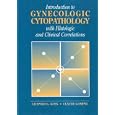 Introduction to Gynecologic Cytopathology: With Histologic and Clinical Correlations by Leopold G. Koss, Claude Gompel, and Christine Bergeron