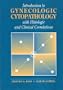 Introduction to Gynecologic Cytopathology: With Histologic and Clinical Correlations