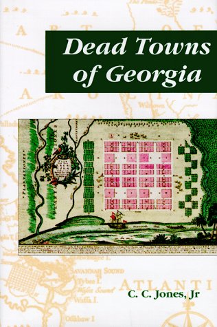 dead towns of georgia collections of the georgia historical society