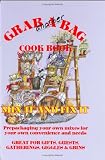 Grab Another Bag Cook Book: Mix It And Fix It