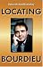 Locating Bourdieu (New Anthropologies of Europe)