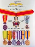 The Decorations and Medals of the Republic of Vietnam and Her Allies, 1950-1975