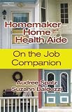 Homemaker Home Health Aide Audree Spatz, Suzann Balduzzi, Balduzzi, Spatz