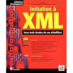 Initiation � XML : Avec trois �tudes de cas d�taill�es