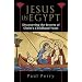 Jesus in Egypt: Discovering the Secrets of Christ's Childhood Years