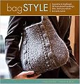Bag Style (20 Inspirational Handbags, Totes, and Carry-Alls to Knit and Crochet) (Style Series) (Paperback)