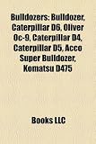 Bulldozers: Bulldozer, Caterpillar D6, Oliver Oc-9, Caterpillar D4, Caterpillar D5, Acco Super Bulldozer, Komatsu D475
