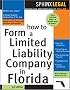 How to Form a Limited Liability Company in Florida, 3E (Legal Survival Guides)