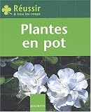 Réussir : Plantes en pot Réussir : Plantes en pot