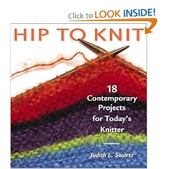 Hip to Knit: 18 Contemporary Projects for Today's Knitter (Hip to . . . Series)