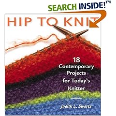Hip to Knit: 18 Contemporary Projects for Today's Knitter (Hip to . . . Series)