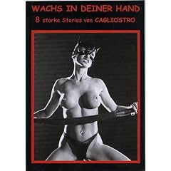 Wachs in deiner Hand: 8 starke Stories
