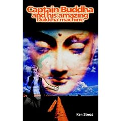 Captain Buddha and His Amazing Dukkha Machine: A Seven Year Journey