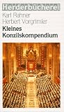 Kleines Konzilskompendium - S&auml;mtliche Texte des Zweiten Vatikanums mit Einf&uuml;hrungen und ausf&uuml;hrlichem Register - Karl Rahner, Herbert Vorgrimler