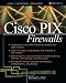 Cisco PIX Firewalls (Administering)