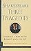 Three Tragedies: Romeo and Jul...